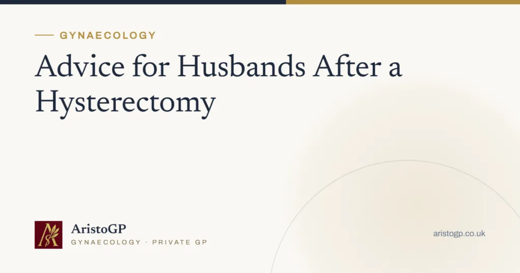 Advice for Husbands After a Hysterectomy