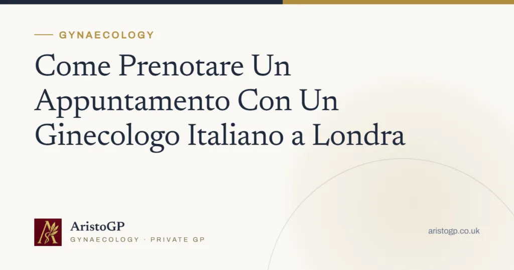 Come Prenotare Un Appuntamento Con Un Ginecologo Italiano a Londra