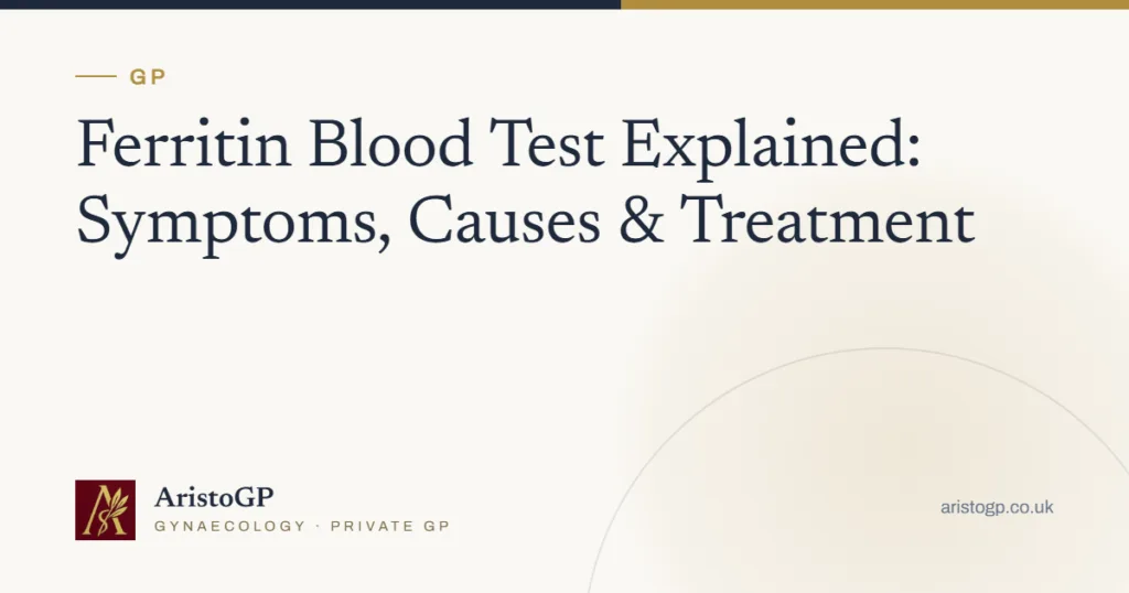 Ferritin Blood Test Explained: Symptoms, Causes & Treatment