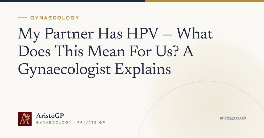 My Partner Has HPV — What Does This Mean For Us? A Gynaecologist Explains