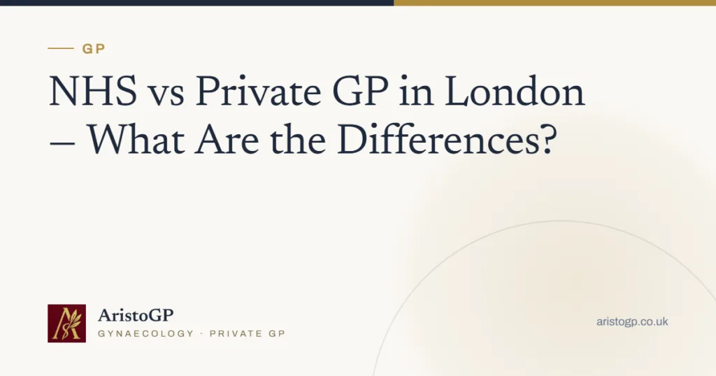 NHS vs Private GP in London — What Are the Differences?