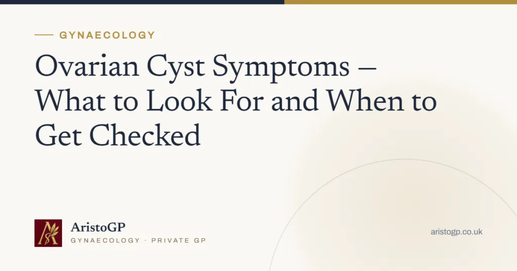Ovarian Cyst Symptoms — What to Look For and When to Get Checked