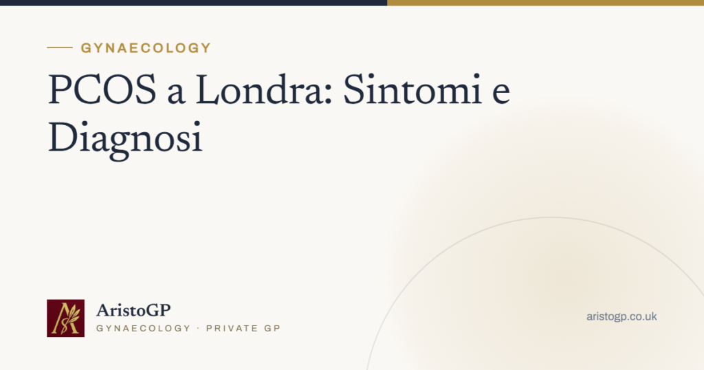 PCOS a Londra: Sintomi e Diagnosi
