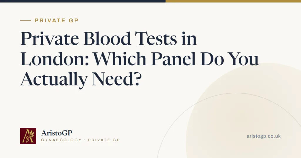Private Blood Tests in London: Which Panel Do You Actually Need?