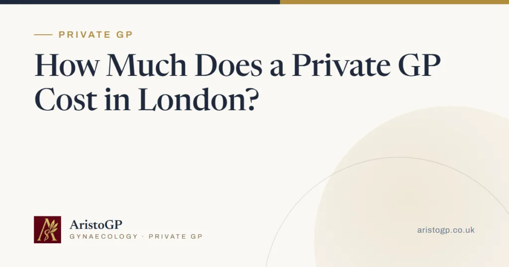 How Much Does a Private GP Cost in London?