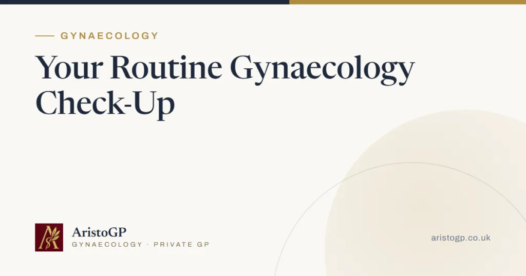 Routine Gynaecology Check-Up — AristoGP