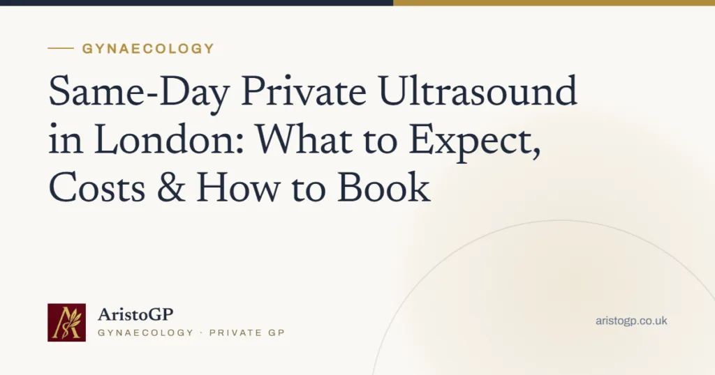 Same-Day Private Ultrasound in London: What to Expect, Costs & How to Book
