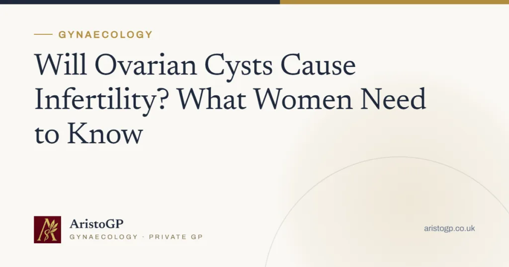 Will Ovarian Cysts Cause Infertility? What Women Need to Know